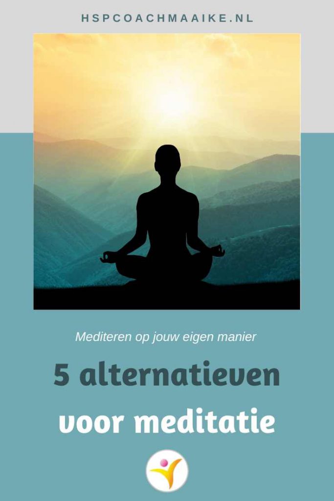 Alternatieven Voor Meditatie Maaike Kruijsen Hsp Coach