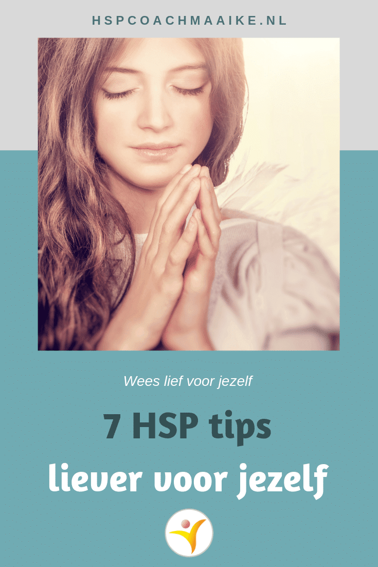 7 HSP tips om liever voor jezelf te zijn