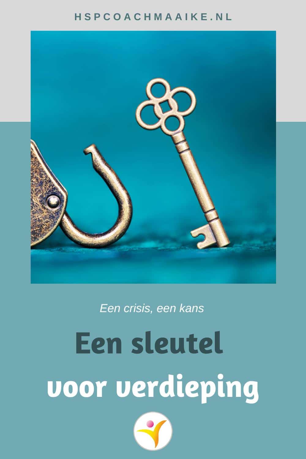Een crisis - de sleutel naar verdieping in je leven