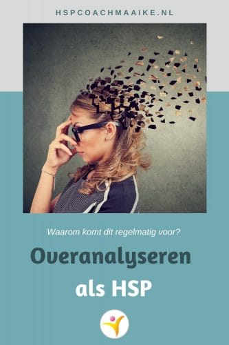 Hoogsensitiviteit en overanalyseren