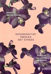 Hoogsensitief omgaan met stress - Séverine van de Voorde