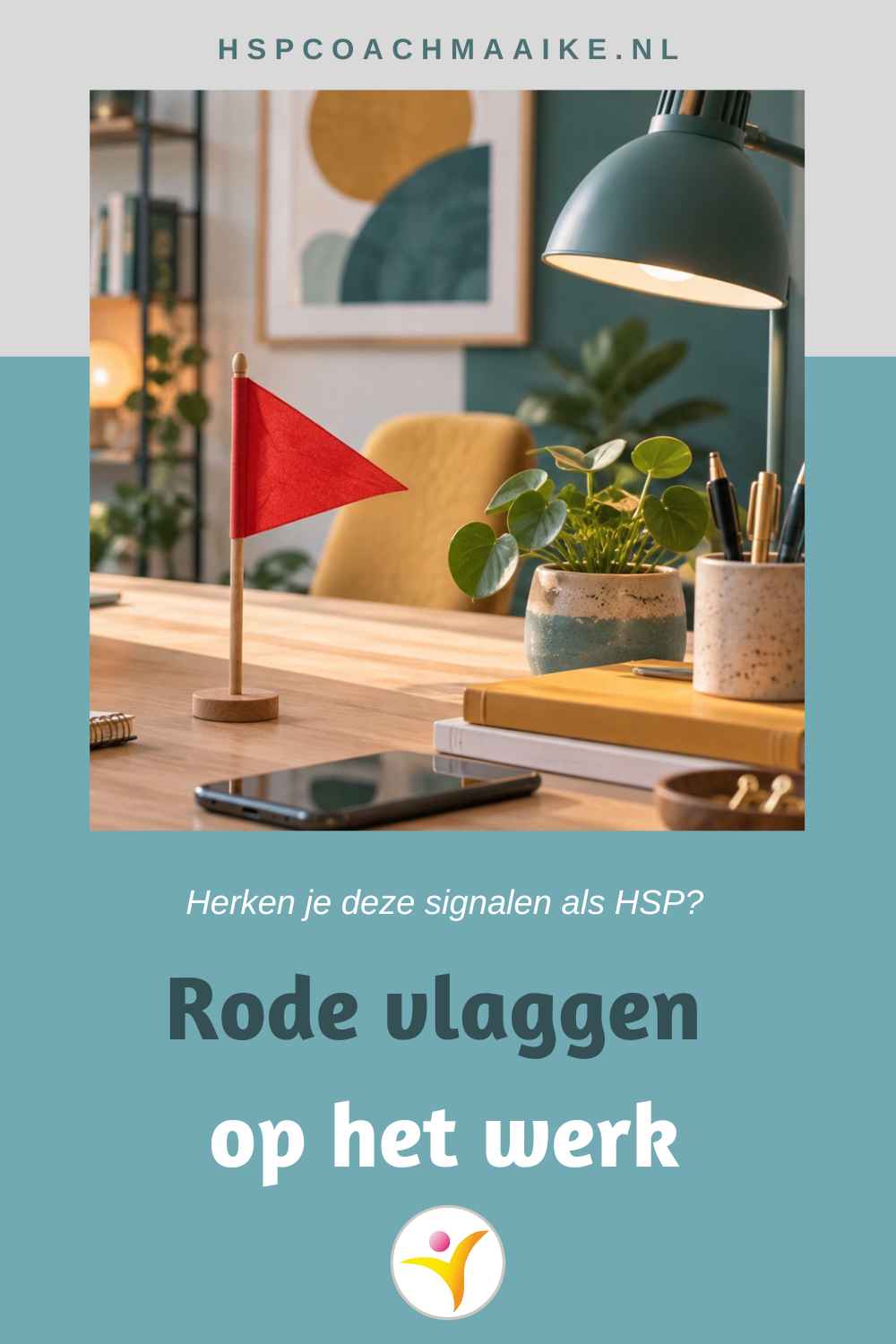 Rode vlaggen voor HSP op het werk
